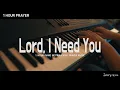 Download Lagu [1 Hour] Prayer Music I Lord, I need you I Matt Maher I PIano Cover by Jerry Kim