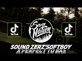 Download Lagu Sound Zerz'Softboy x Perfect To Bas Viral Tik Tok