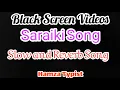 Download Lagu Nasha Sajna Da || Saraiki Song Black Screen Video || Slow and Reverb Song ||  #hamzatypist
