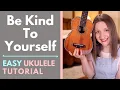 Download Lagu Be Kind to Yourself - Andrew Peterson (Ukulele Tutorial)