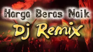 harga beras naik dj remix full lagu viral terbaru 2025