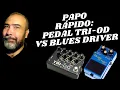 Download Lagu Papo Rápido: Pedal Tri-OD Tech 21 Vs Boss Blues Driver