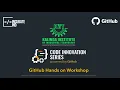 GitHub Hands on Workshop CODE INNOVATION SERIES