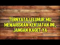Download Lagu Ternyata Leluhur mu Mewariskan Kekuatan Ini, Jangan Kaget Ya