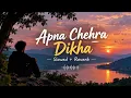 Apna Chehra Dikha | Alka Yagnik, The Rish | slowed + Reverb | lofi song