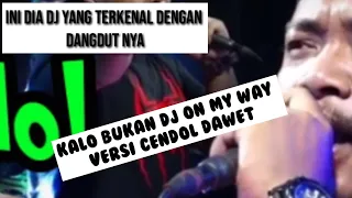 on my way versi cendol dawet dj ojo nesu