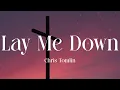 Download Lagu Chris Tomlin - Lay Me Down (Lyric Video) MP3
