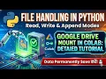 Python File Handling Full Tutorial Read Write Append Files Google Colab Drive Mount Hindi