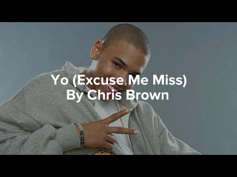 Download MP3 Chris Brown-Yo (Excuse Me Miss)(Lyrics)