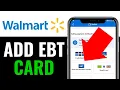 How to Add EBT Card to Walmart App 2025 RIGHT WAY