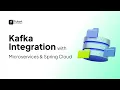 Kafka Integration with Microservices Spring Cloud Java Backend Development