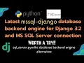 Latest mssql-django db backend ly from Microsoft for Django 3 2 LTS MS SQL Server setup