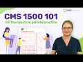 CMS 1500 101 for therapists