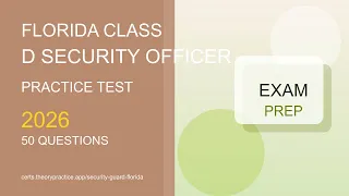 Florida Class D Security Officer Practice Test 2026 50 Questions and Answers Exam Prep