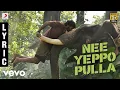 Lagu Kumki - Nee Yeppo Pulla Tamil Lyric | Vikram Prabhu | D. Imman