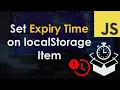 Set Expiration Time on a localStorage Item JavaScript Tutorial