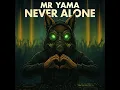 Download Lagu Mr Yama - Never Alone (Hardtechno)