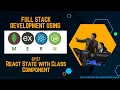 React State with Class Component React Tutorial Full Stack Development using MERN