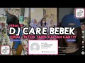 Download Lagu DJ CARE BEBEK VIRAL TIKTOK 2024 YANG KALIAN CARI