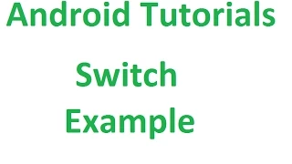 Android Tutorials - 19 Switch Button Example