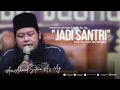 Download Lagu JADI SANTRI - AA AHMAD SUTANA AS. AG. ( OFFICIAL MUSIC VIDEO )