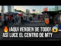 Download Lagu 🚨STREET MERCHANDISE! 🔥 Cuauhtémoc Avenue Flooded with Fake Markets and Stalls in Downtown Monterrey
