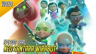 episode baru upin u0026 ipin musim 17 neo santara wirabot full episode