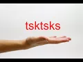 How to Pronounce tsktsks - American English