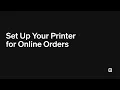 Set Up Your Printer for Online Orders with Square
