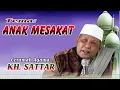 Download Lagu CERAMAH TERBARU KH. SATTAR - ANAK MESAKAT