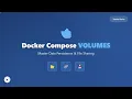 Docker Compose Volumes Persist Data Share Files Easily