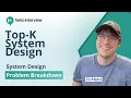 Top-K System Design Interview Breakdown w Ex-Meta Senior Manager