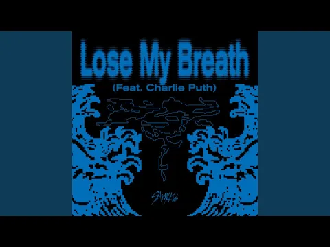 Download MP3 Stray Kids (스트레이키즈) 'Lose My Breath (feat. Charlie Puth)' Official Audio