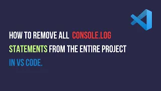 How to remove all console log statements from the entire project in VS Code