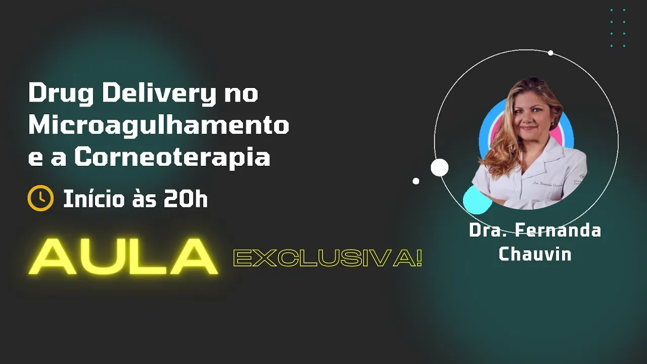 AULA EXCLUSIVA - Drug Delivery no Microagulhamento e a Corneoterapia