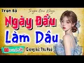 Download Lagu Truyện Tâm Sự Có Thật mới nhất – NGÀY ĐẦU LÀM DÂU – Nghe 30 Phút ngủ ngon sâu giấc