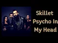 Download Lagu Skillet - Psycho In My Head [Lyrics On Screen]