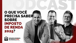 O que você precisa SABER sobre Imposto de Renda 2025? (Parte 1) | IMPOSTO DE RENDA NA PRÁTICA