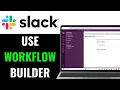How To Use Workflow Builder On Slack 2025 EASY GUIDE