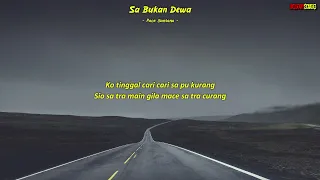 Download Pace Santana _-_ Sa Bukan Dewa ( Video Lirik ) MP3