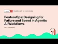 FeatureOps Designing for Failure and Speed in Agentic AI Workflows - Alex Casalboni