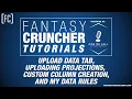 FantasyCruncher Tutorials - Upload Data Tab Column Creation Data Upload and My Data Rules