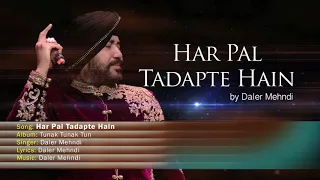 Har Pal Tadapte Hain | Tunak Tunak Tun | Full Audio Song | Daler Mehndi