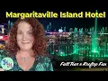 Margaritaville Island Hotel Review Full Tour Rooftop Fun Island Vibes
