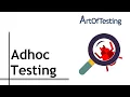 What is Adhoc Testing What are its type advantages and disadvantages