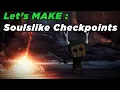 Let s Make a SoulsLike Checkpoint System