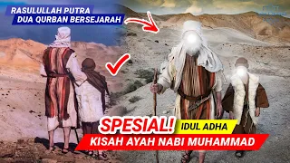 spesial idul adha rasulullah putra dari dua qurban yang bersejarah