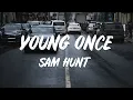 Sam Hunt - Young Ones