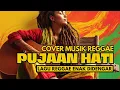 Lagu Pujaan Hati Versi Reggae (Cover) Lagu Kangen Band - Musik Reggae Indonesia Populer 2025