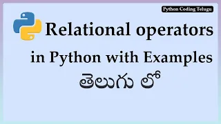 Python Relational operator in Telugu Python Tutorials in Telugu Technical Srikanth